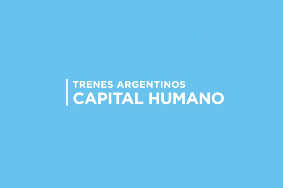 Trenes Argentinos Capital Humano #ReconstrucciónArgentina
